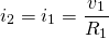 \[ i_2=i_1=\frac{v_1}{R_1} \]